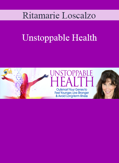 Ritamarie Loscalzo - Unstoppable Health